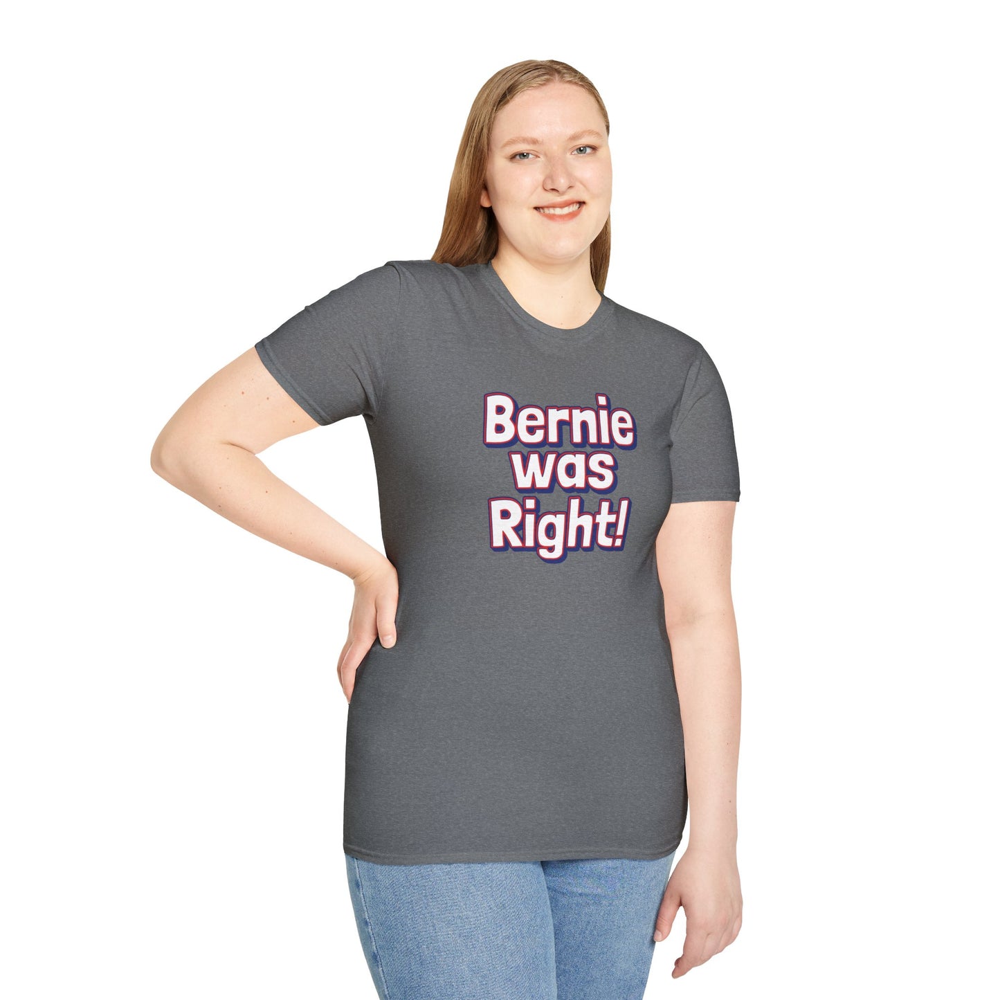 Bernie Sanders was right T-Shirt