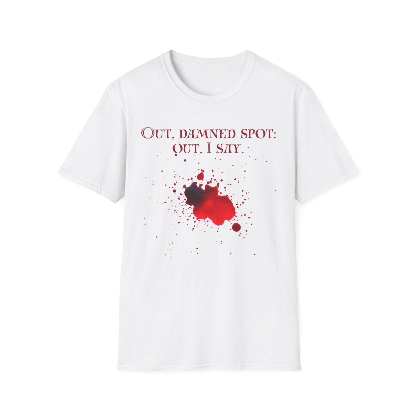 Shakespearean Quote Lady Macbeth T-Shirt, Softstyle Tee, Literary Gift, Casual Wear, Funny Quote Shirt, Theatre Lover Gift