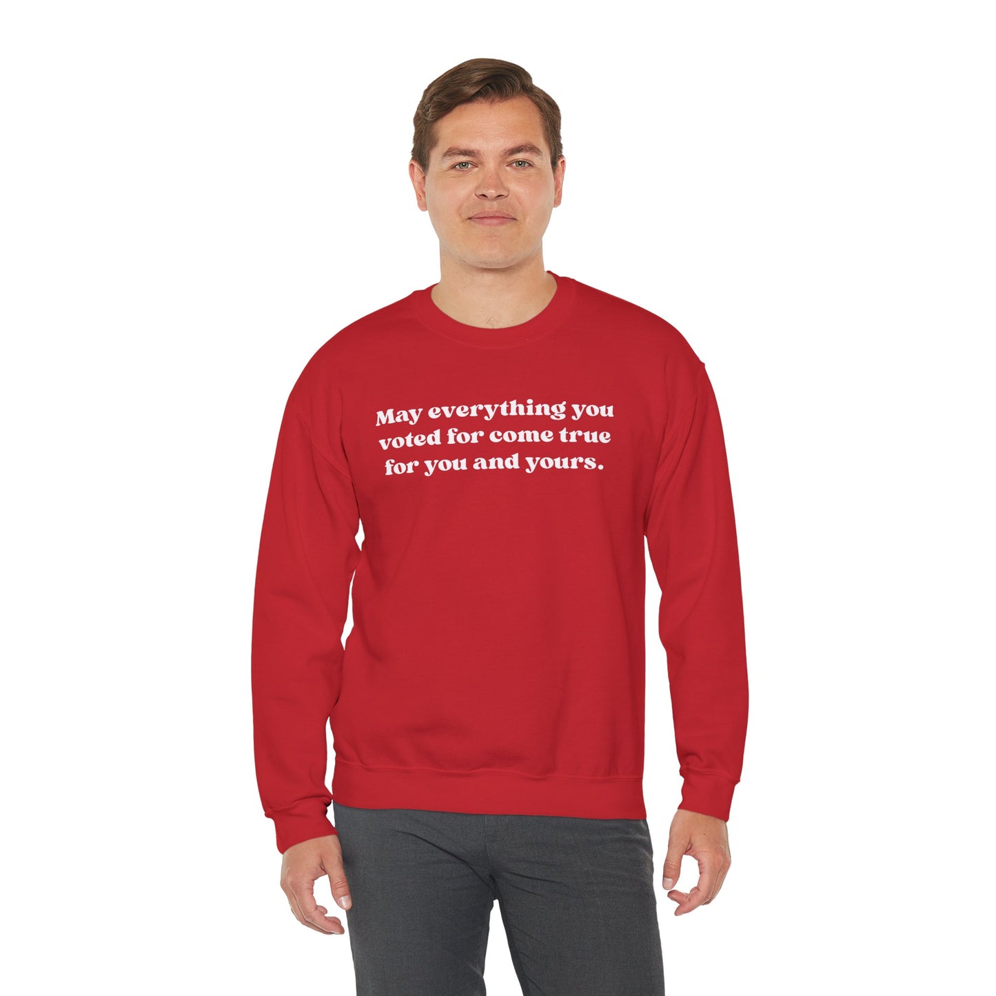 May Everything You Voted For Crewneck, Gift for Her/Him, Cozy Lounge, Positive Quote Apparel