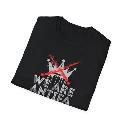 We Are Antifa T-Shirt — Political Protest Graphic Tee