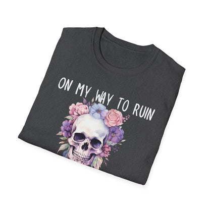 Skull Floral T-Shirt - On My Way to Ruin Something Beautiful, Boho Chic Tee, Edgy Casual Wear, Perfect Gift for Friends, Unique Graphic Tee