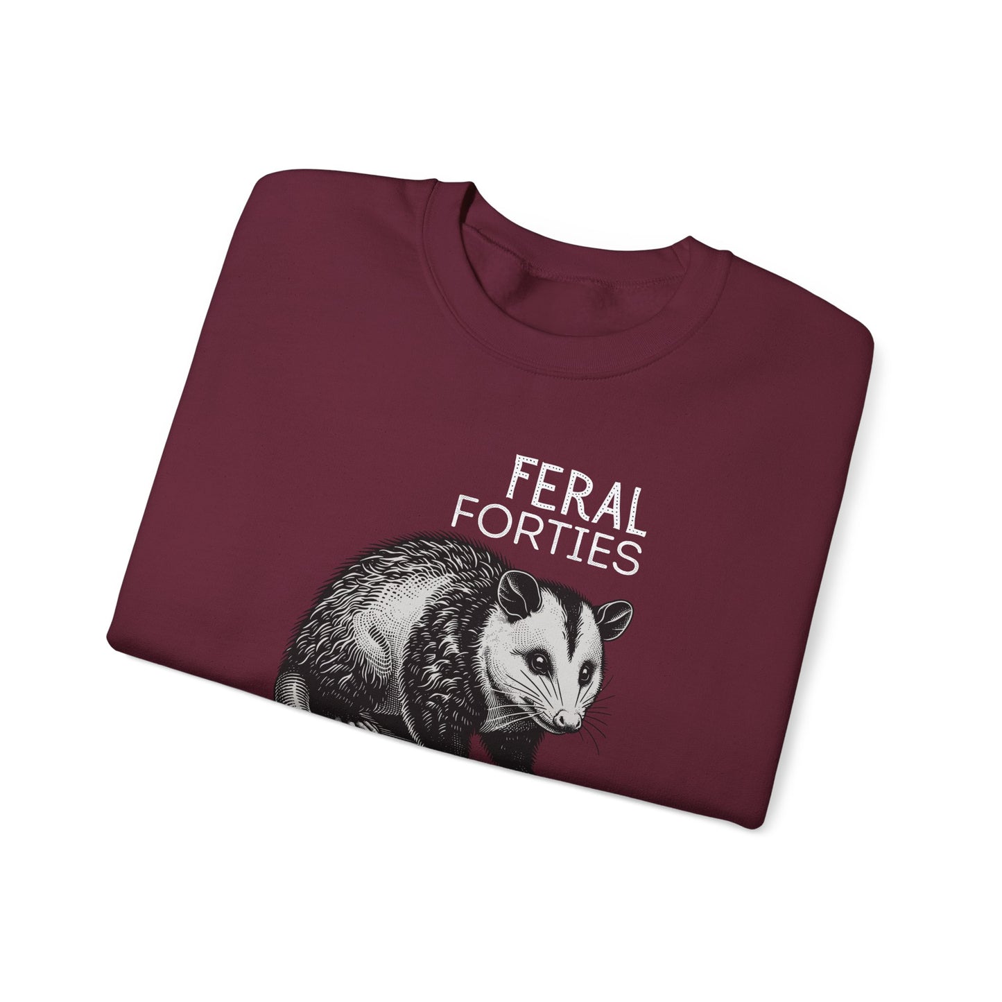 Feral Forties Sweatshirt, Funny Graphic Sweatshirt, Unisex Crewneck, Birthday Gift for Him/Her, Cozy Lounge Apparel