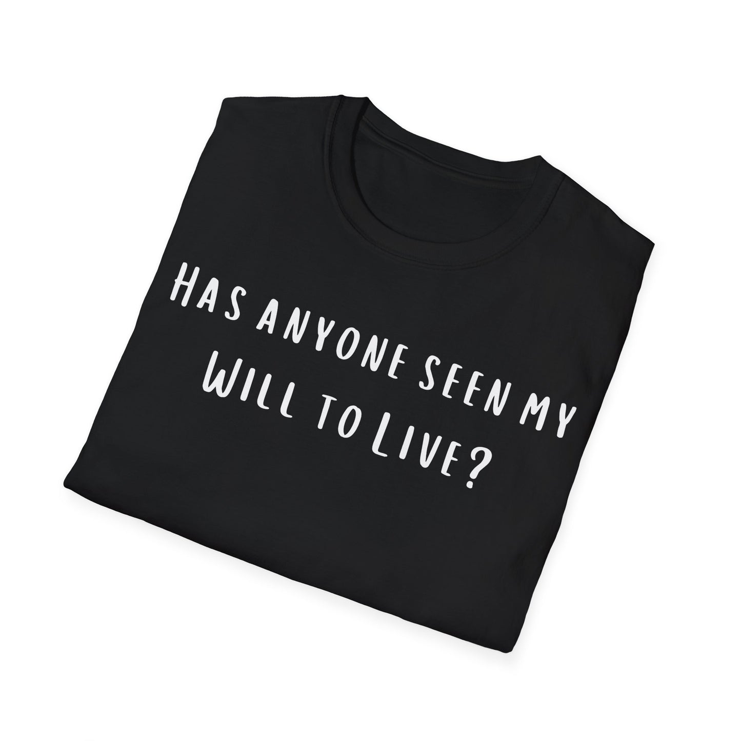 Will to Live Sarcastic Graphic Tee, Funny Quote Shirt, Humor Top, Sassy T-Shirt, Lightweight Cotton Tee