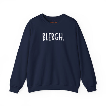 Blergh. Unisex Heavy Blend™ Crewneck Sweatshirt, Cozy Pullover, Gift for Her/Him, Relaxation Wear, Comfy Loungewear