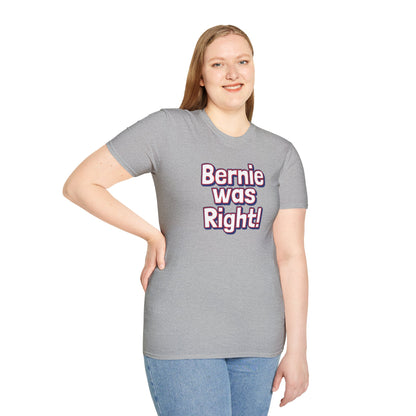 Bernie Sanders was right T-Shirt