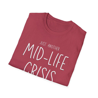 Midlife Crisis Unisex Tee, Funny Quote Shirt, Humorous Graphic T-Shirt, Sarcastic Slogan Top, Novelty Gift Apparel