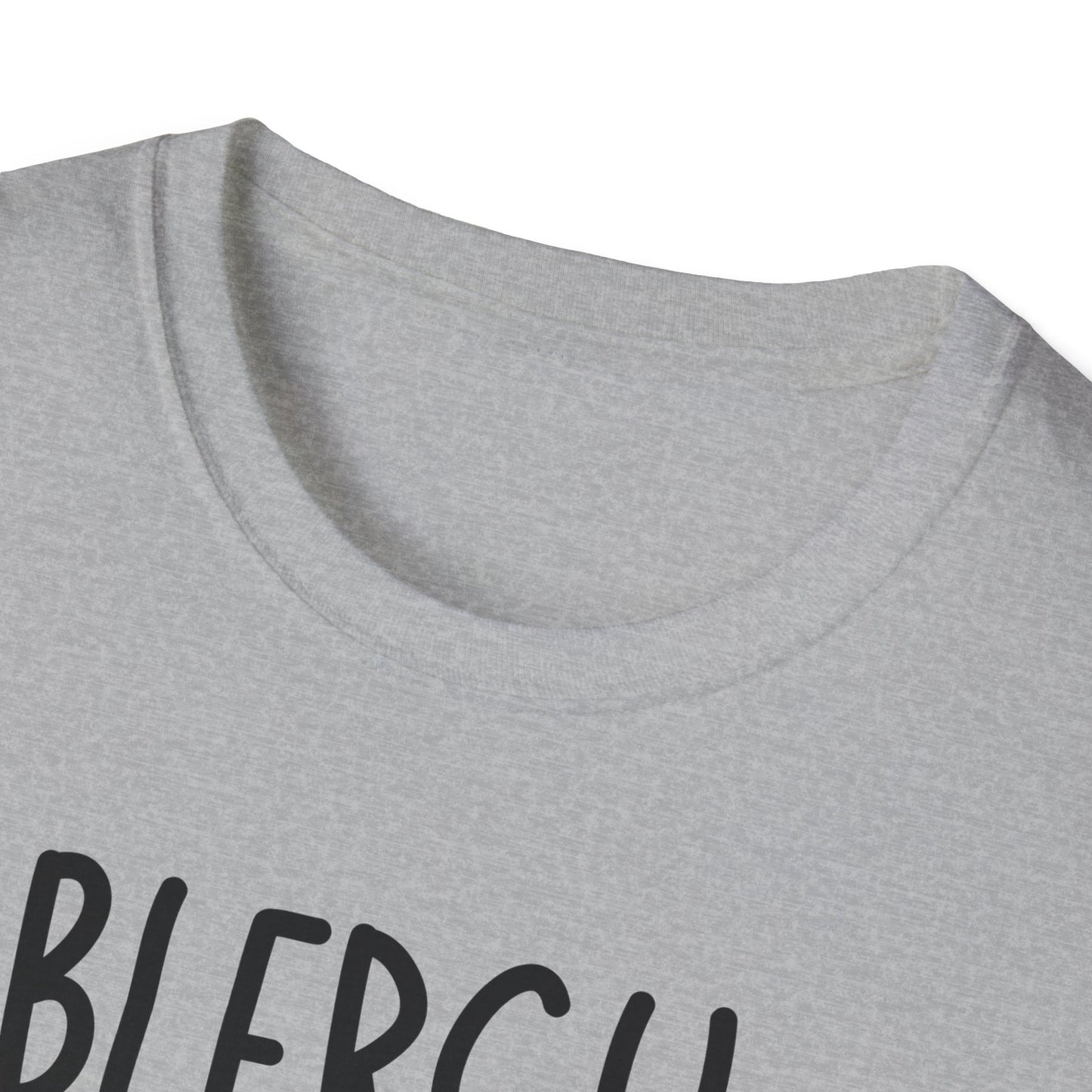 Blergh. Unisex Softstyle T-Shirt - Casual Wear, Funny T-Shirt, Gift for Friends, Relaxed Fit, Everyday Comfort