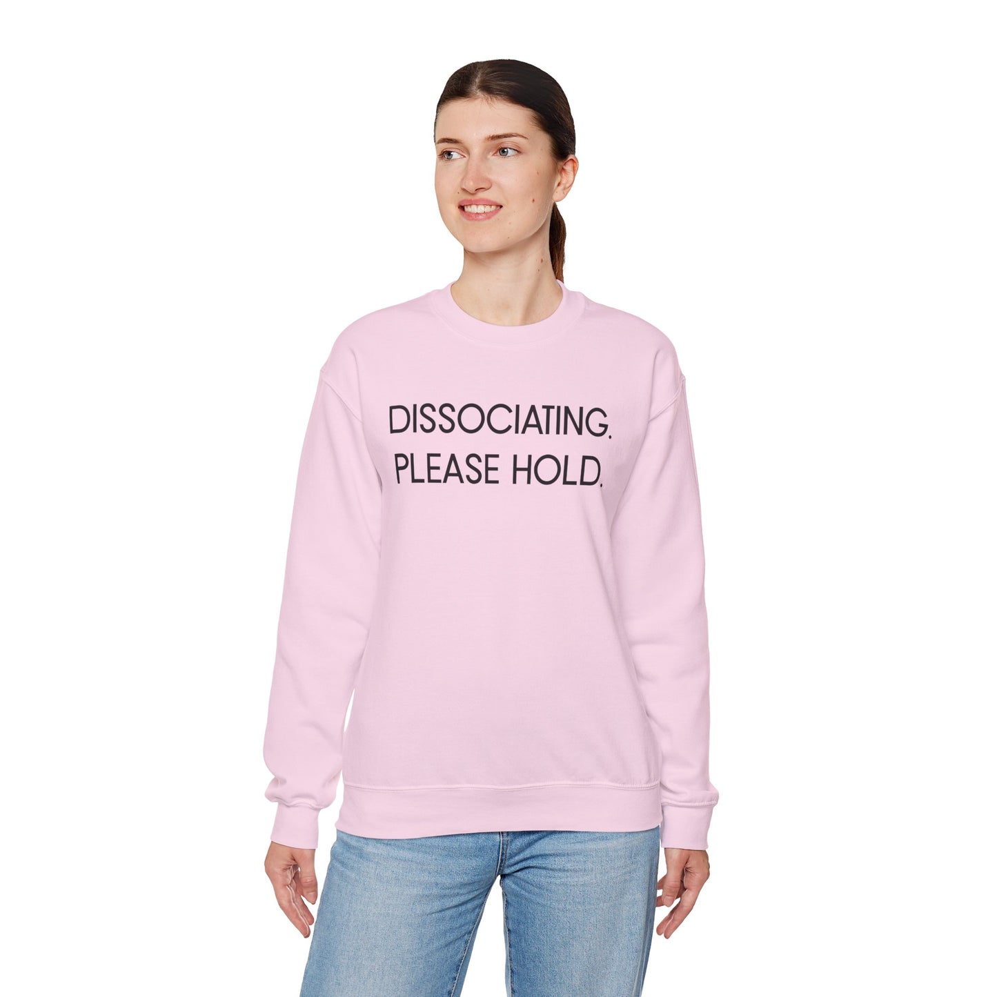 "Dissociating, Please Hold" Minimal Mental Health Statement Crewneck Sweatshirt