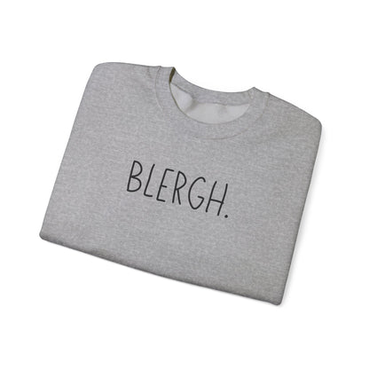Blergh. Unisex Heavy Blend™ Crewneck Sweatshirt, Cozy Pullover, Gift for Her/Him, Relaxation Wear, Comfy Loungewear