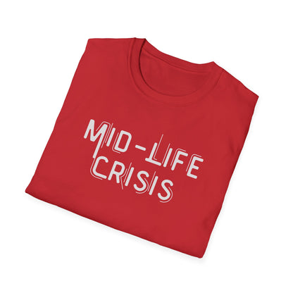 Mid-Life Crisis Unisex Softstyle T-Shirt, Funny Gift for Birthdays, Casual Wear, Humor Shirt, Great for Parties, Self-Care Tees