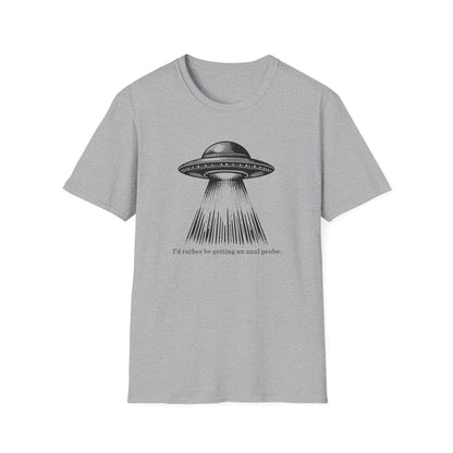 Anal Probe Unisex Alien Humor T-Shirt | Quirky Graphic Tee for Sci-Fi Lovers, UFO Enthusiasts, Funny Quote Shirt