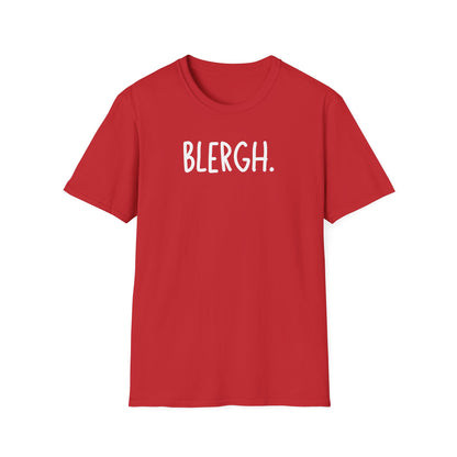 Blergh. Unisex Softstyle T-Shirt - Casual Wear, Funny T-Shirt, Gift for Friends, Relaxed Fit, Everyday Comfort