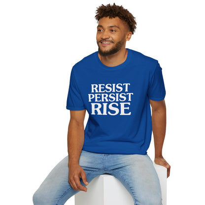 Resist Persist Rise Inspirational Unisex T-Shirt, Motivational Tee, Empowerment Shirt, Gift for Activists, Casual Wear