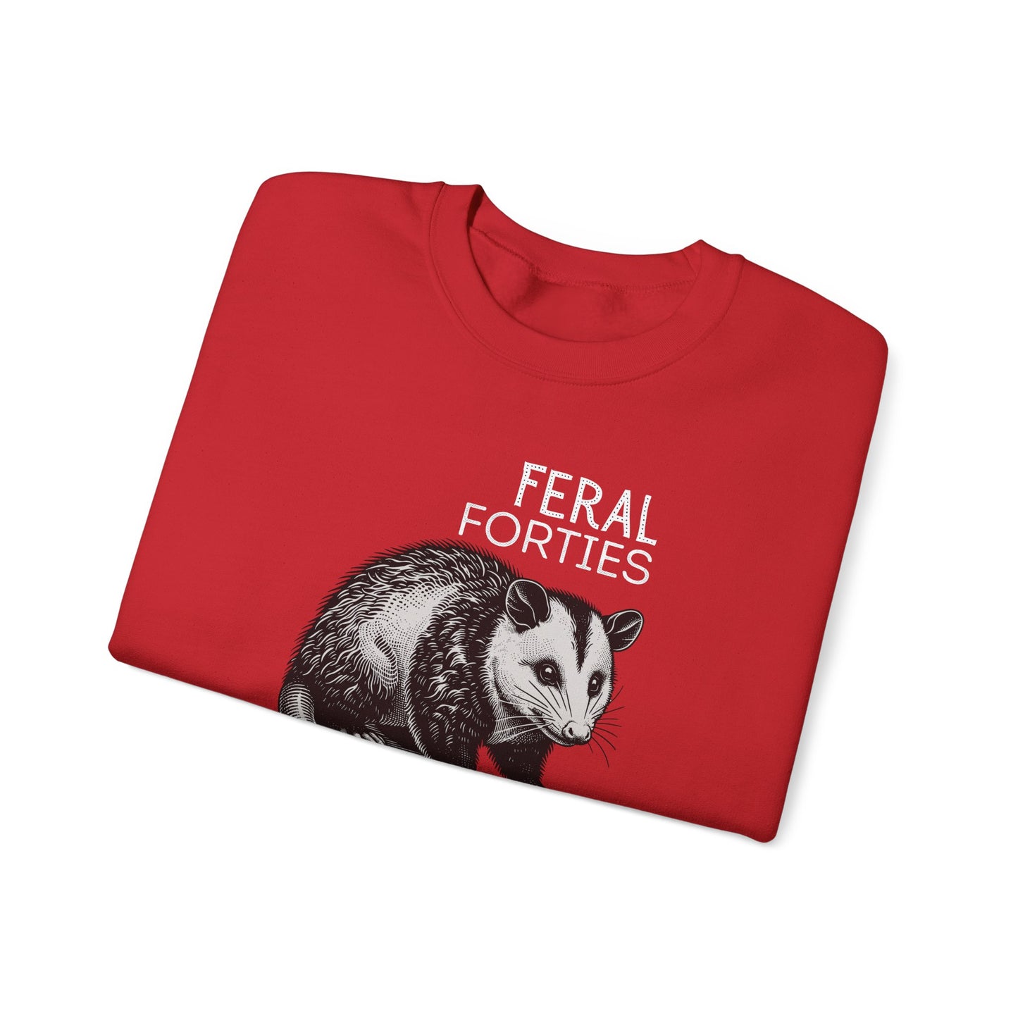 Feral Forties Sweatshirt, Funny Graphic Sweatshirt, Unisex Crewneck, Birthday Gift for Him/Her, Cozy Lounge Apparel