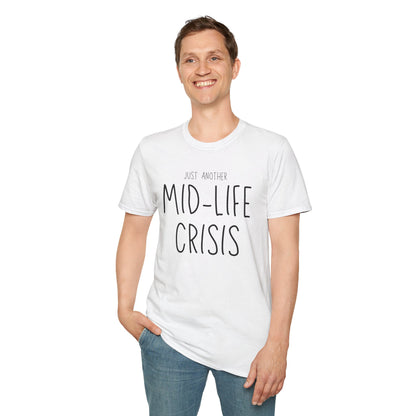 Midlife Crisis Unisex Tee, Funny Quote Shirt, Humorous Graphic T-Shirt, Sarcastic Slogan Top, Novelty Gift Apparel