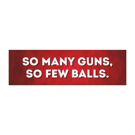 So Many Guns, So Few Balls Car Magnet - Funny Gift for Gun Lovers, Car Accessory, Vehicle Decor, Holiday Gift