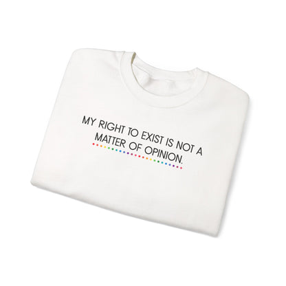 My Right to Exist Statement Crewneck Sweatshirt - Unisex Heavy Blend, Statement Apparel, Social Justice Fashion, Gift for Activists, Comfortable Casual Wear