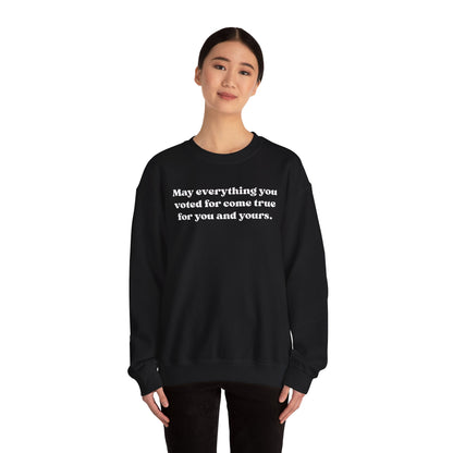 May Everything You Voted For Crewneck, Gift for Her/Him, Cozy Lounge, Positive Quote Apparel