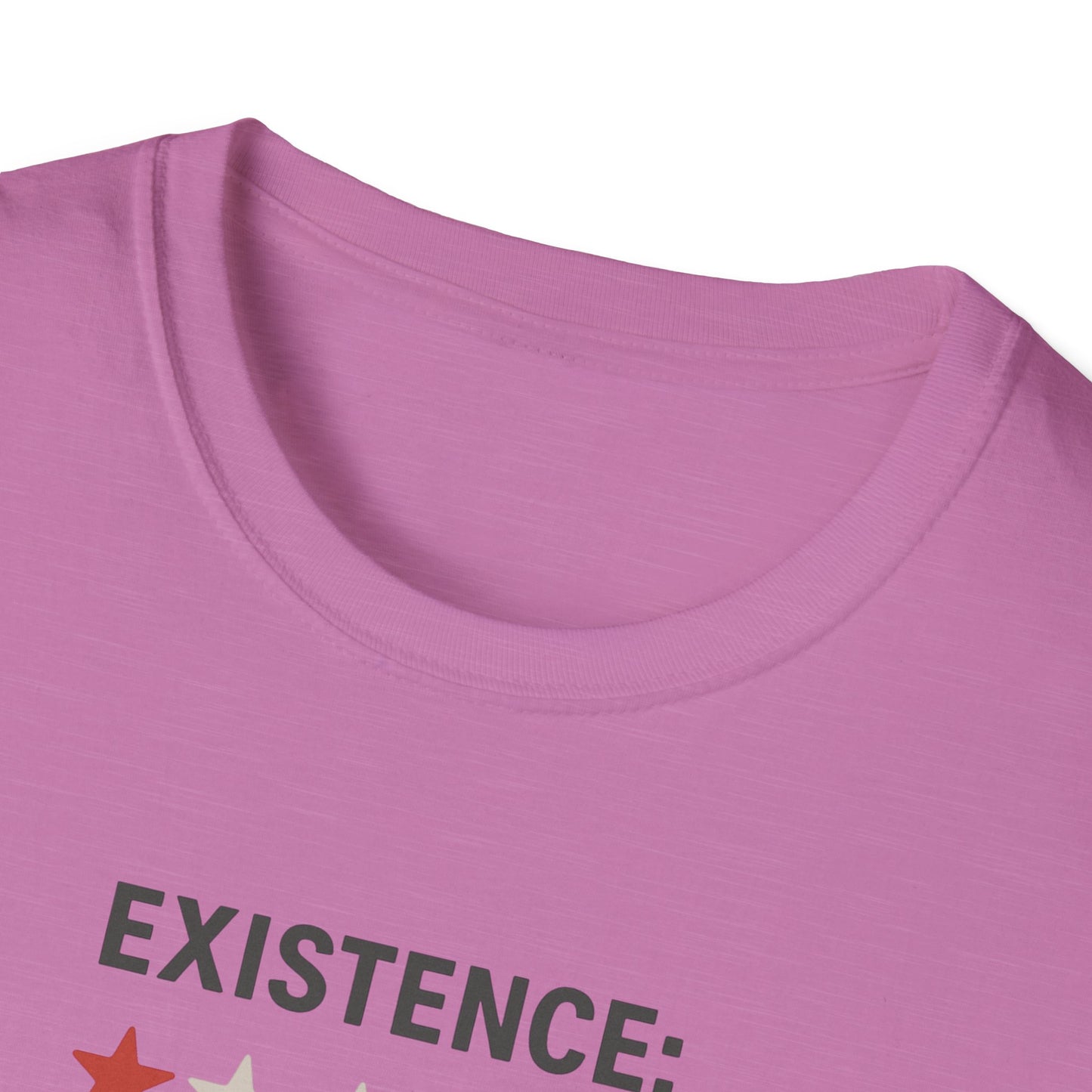 Existential Humor T-Shirt, Funny Tee, Gift for Friends, Sarcastic Quote, Casual Wear, Birthday Present