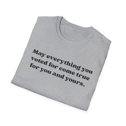 May it come true for you Unisex Softstyle T-Shirt, Comfortable Graphic Tee, Voter Empowerment Shirt, Casual Wear, Gift for Activists, [...]