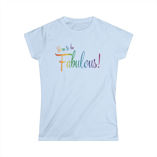 Fabulous Women's Softstyle Tee – Celebrate Individuality, Gift for Birthdays, Self-Love, Casual Wear, Stylish Comfort, Positive Vibes