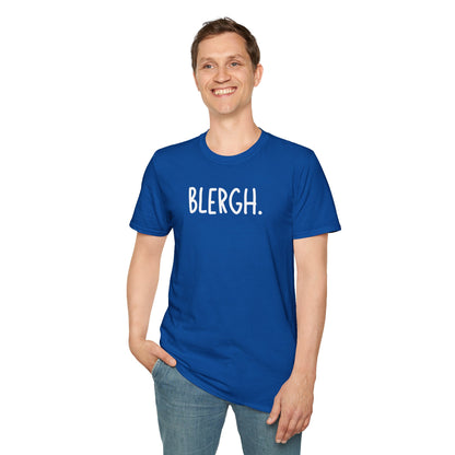 Blergh. Unisex Softstyle T-Shirt - Casual Wear, Funny T-Shirt, Gift for Friends, Relaxed Fit, Everyday Comfort