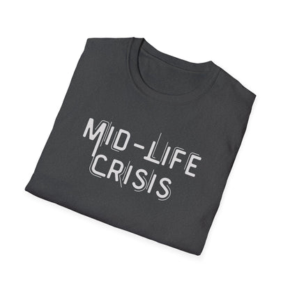 Mid-Life Crisis Unisex Softstyle T-Shirt, Funny Gift for Birthdays, Casual Wear, Humor Shirt, Great for Parties, Self-Care Tees