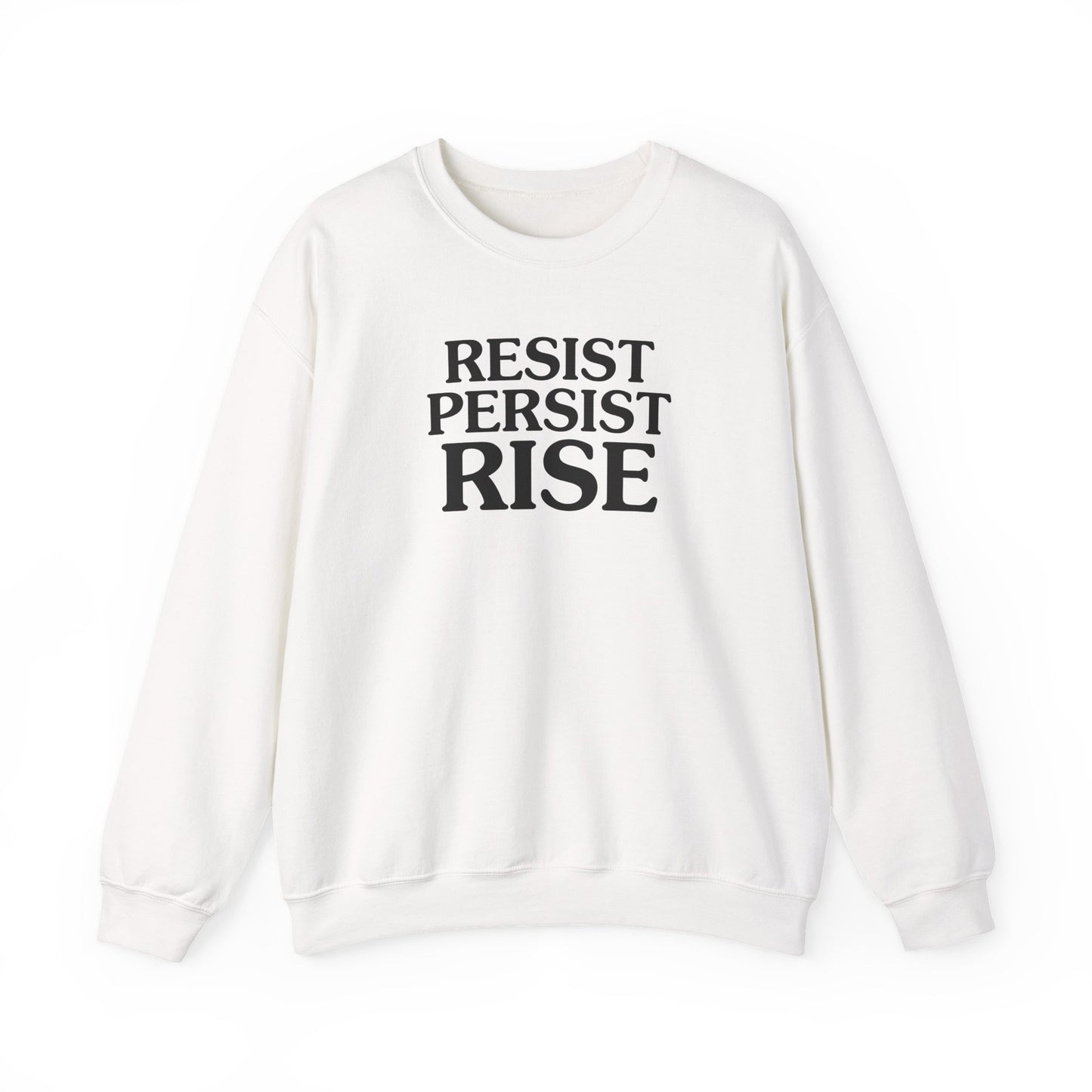 Resist Persist Rise Inspirational Crewneck Sweatshirt | Motivational Apparel for Activists, Gift for Friends, Cozy Everyday Wear, Perfect for Every Occasion
