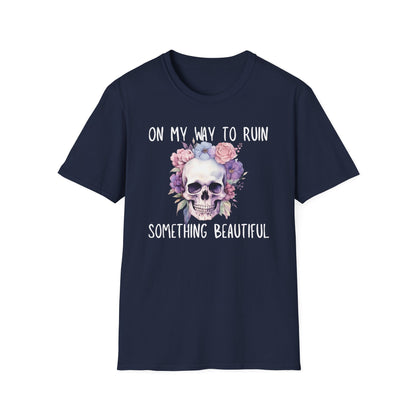 Skull Floral T-Shirt - On My Way to Ruin Something Beautiful, Boho Chic Tee, Edgy Casual Wear, Perfect Gift for Friends, Unique Graphic Tee