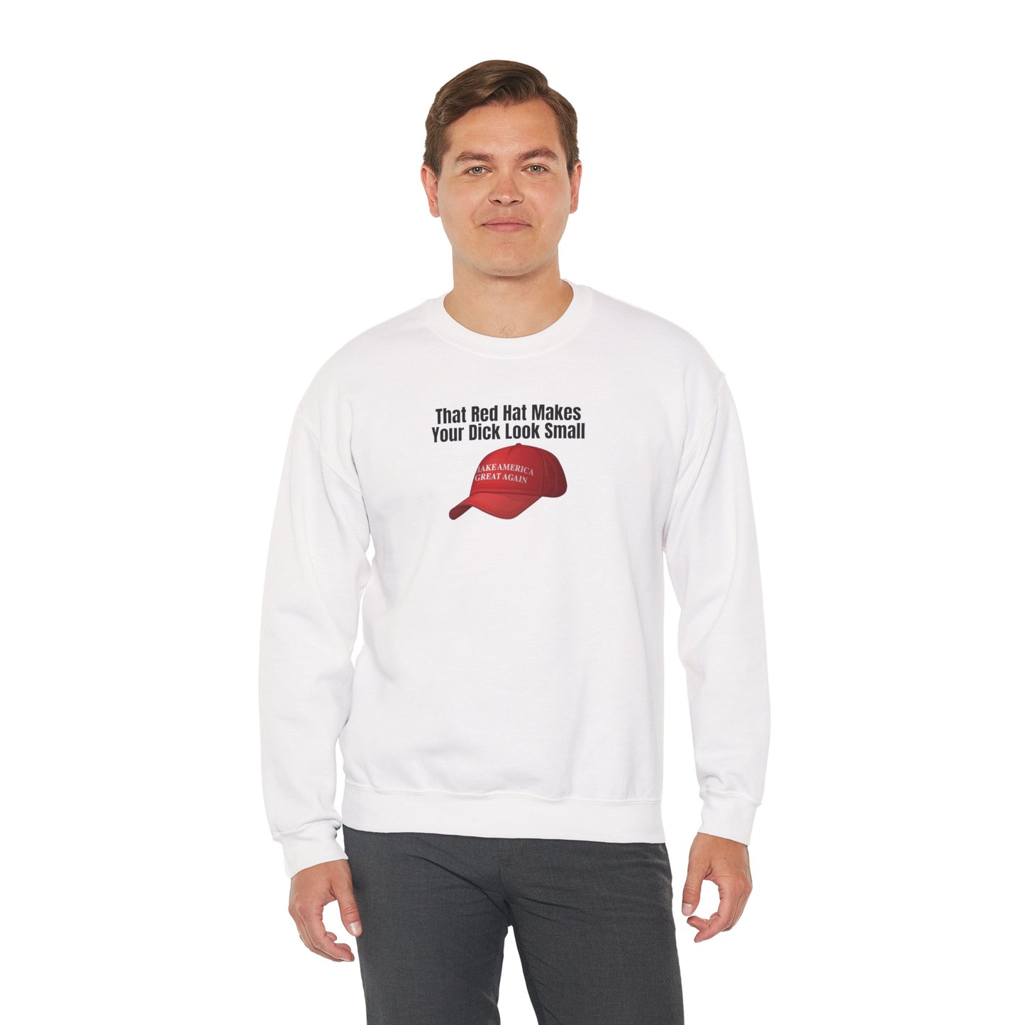 MAGA Hat = Small Dick Funny Unisex Crewneck Sweatshirt - "That Red Hat Makes Your Dick Look Small", Gift, Party Wear, Humor Sweatshirt, Casual Style, Unisex [...]