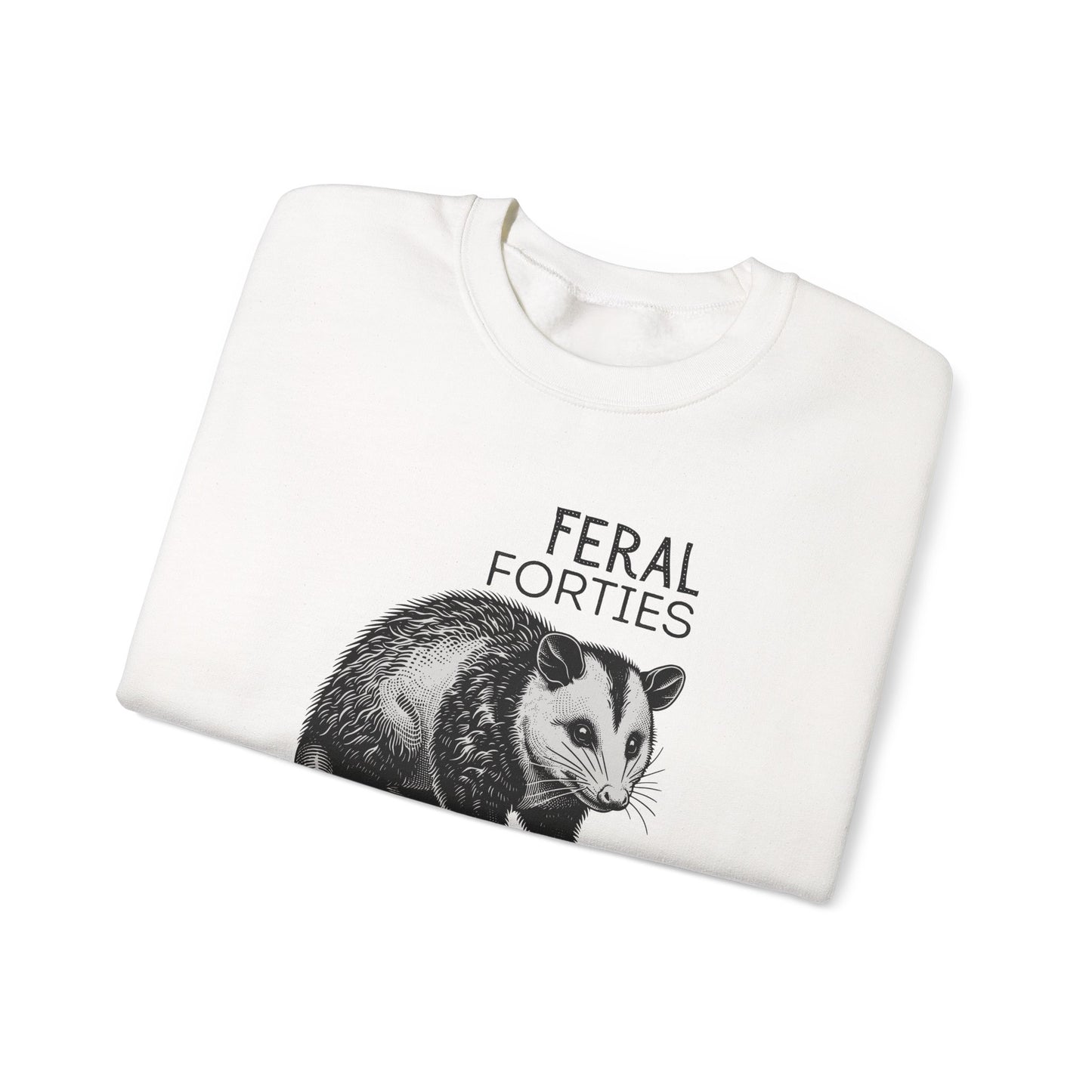 Feral Forties Sweatshirt, Funny Graphic Sweatshirt, Unisex Crewneck, Birthday Gift for Him/Her, Cozy Lounge Apparel