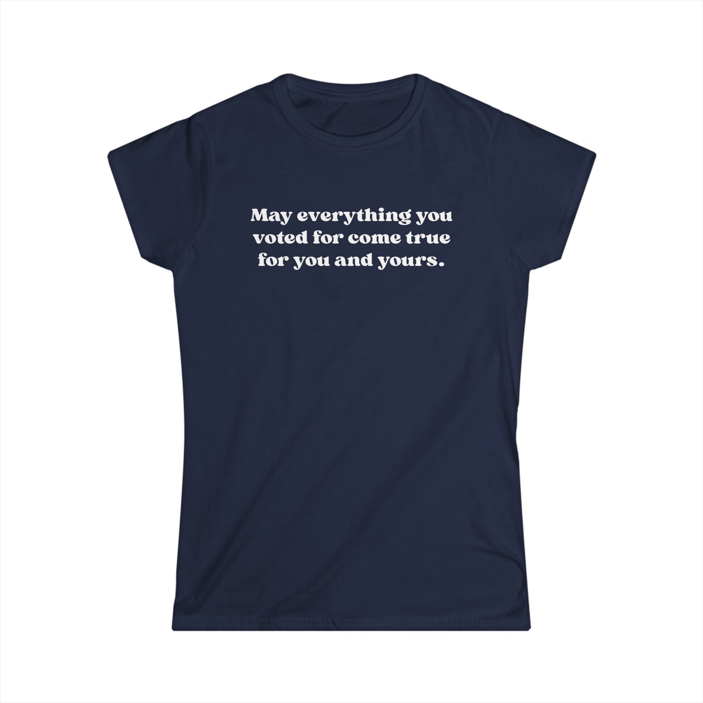 May it come true for you Women's Tee, Vote Motivation Shirt, Casual Graphic Top, Gift for Activists, Positive Quote T-Shirt