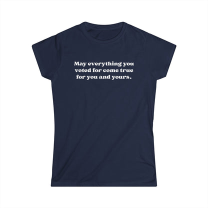 May it come true for you Women's Tee, Vote Motivation Shirt, Casual Graphic Top, Gift for Activists, Positive Quote T-Shirt