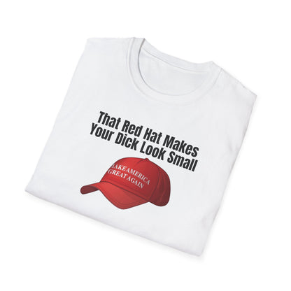 MAGA Hat = Small Dick Unisex Softstyle T-Shirt, Humorous Graphic Tee, Perfect for Parties, Gift for Friends, Fun Casual Wear, Comedy Apparel