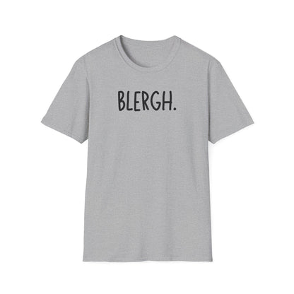 Blergh. Unisex Softstyle T-Shirt - Casual Wear, Funny T-Shirt, Gift for Friends, Relaxed Fit, Everyday Comfort