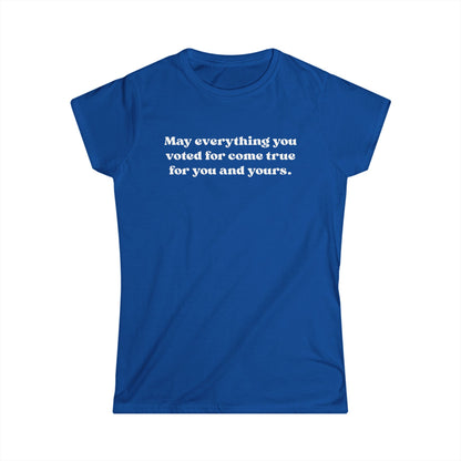 May it come true for you Women's Tee, Vote Motivation Shirt, Casual Graphic Top, Gift for Activists, Positive Quote T-Shirt