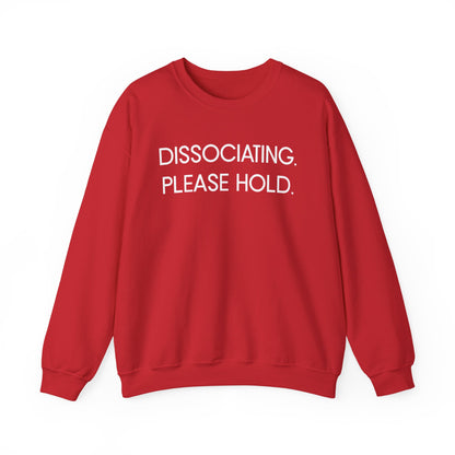 "Dissociating, Please Hold" Minimal Mental Health Statement Crewneck Sweatshirt