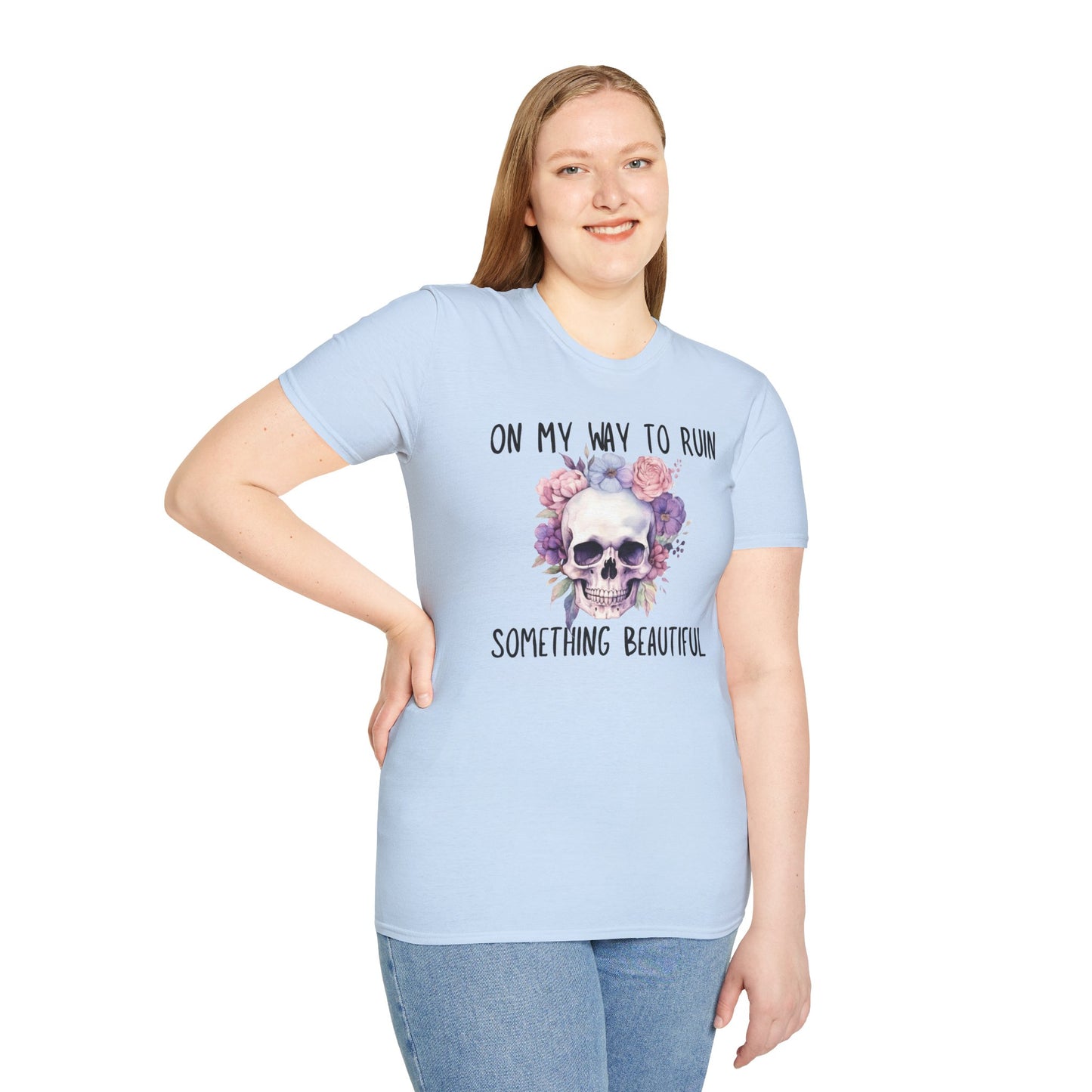 Skull Floral T-Shirt - On My Way to Ruin Something Beautiful, Boho Chic Tee, Edgy Casual Wear, Perfect Gift for Friends, Unique Graphic Tee