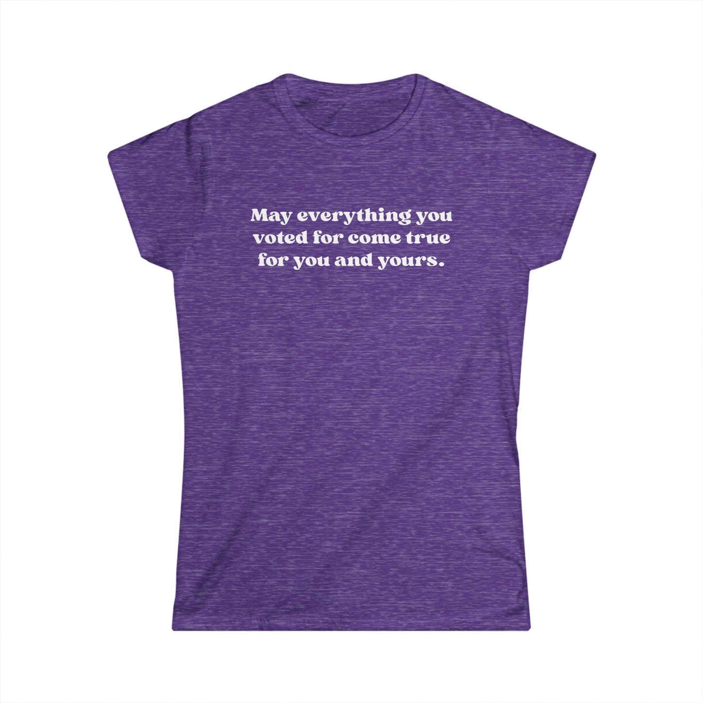 May it come true for you Women's Tee, Vote Motivation Shirt, Casual Graphic Top, Gift for Activists, Positive Quote T-Shirt