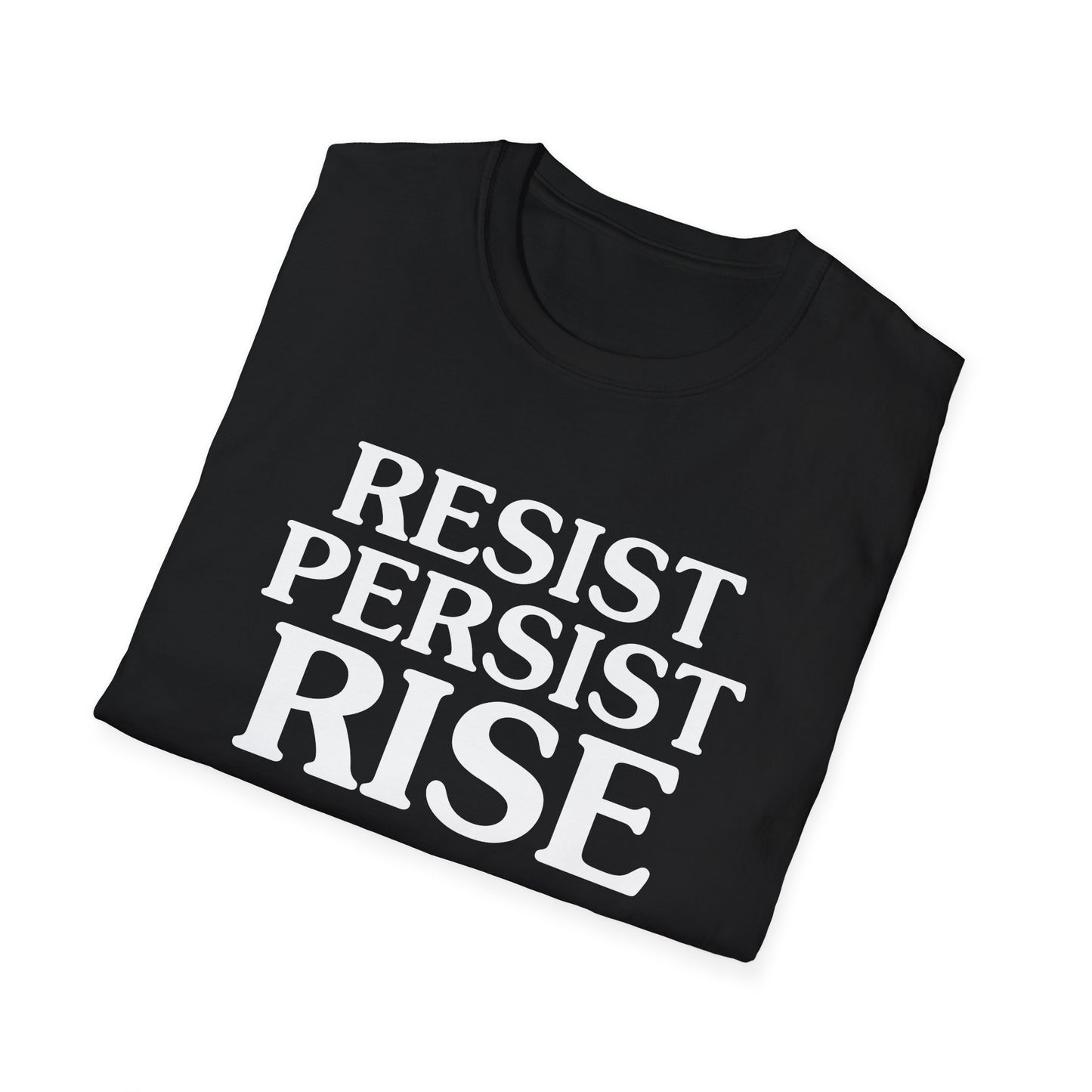 Resist Persist Rise Inspirational Unisex T-Shirt, Motivational Tee, Empowerment Shirt, Gift for Activists, Casual Wear