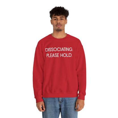"Dissociating, Please Hold" Minimal Mental Health Statement Crewneck Sweatshirt