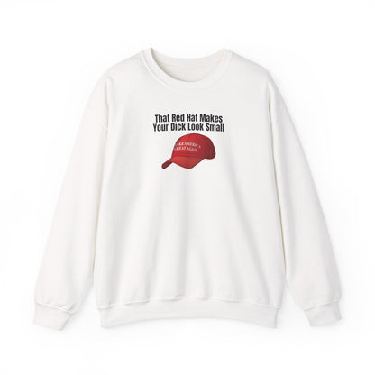 MAGA Hat = Small Dick Funny Unisex Crewneck Sweatshirt - "That Red Hat Makes Your Dick Look Small", Gift, Party Wear, Humor Sweatshirt, Casual Style, Unisex [...]
