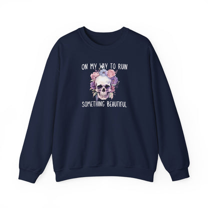 Gothic Floral Sweatshirt - On My Way to Ruin Something Beautiful, Cozy Crewneck Top, Cute Gift for Halloween, Unique Apparel, Unisex Fashion