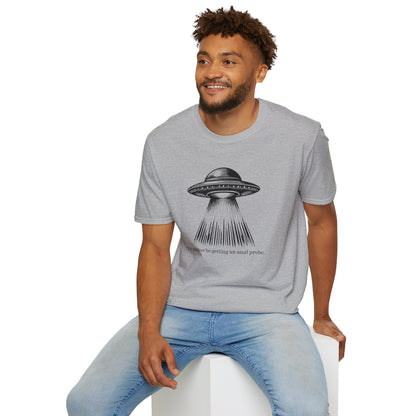Anal Probe Unisex Alien Humor T-Shirt | Quirky Graphic Tee for Sci-Fi Lovers, UFO Enthusiasts, Funny Quote Shirt