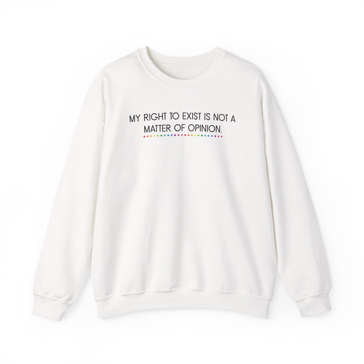 My Right to Exist Statement Crewneck Sweatshirt - Unisex Heavy Blend, Statement Apparel, Social Justice Fashion, Gift for Activists, Comfortable Casual Wear