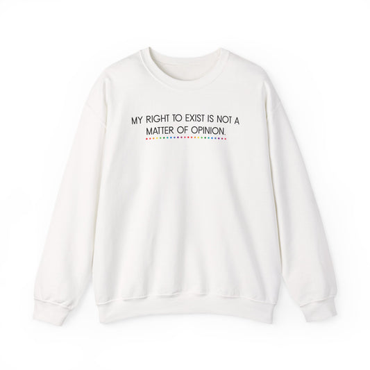 My Right to Exist Statement Crewneck Sweatshirt - Unisex Heavy Blend, Statement Apparel, Social Justice Fashion, Gift for Activists, Comfortable Casual Wear