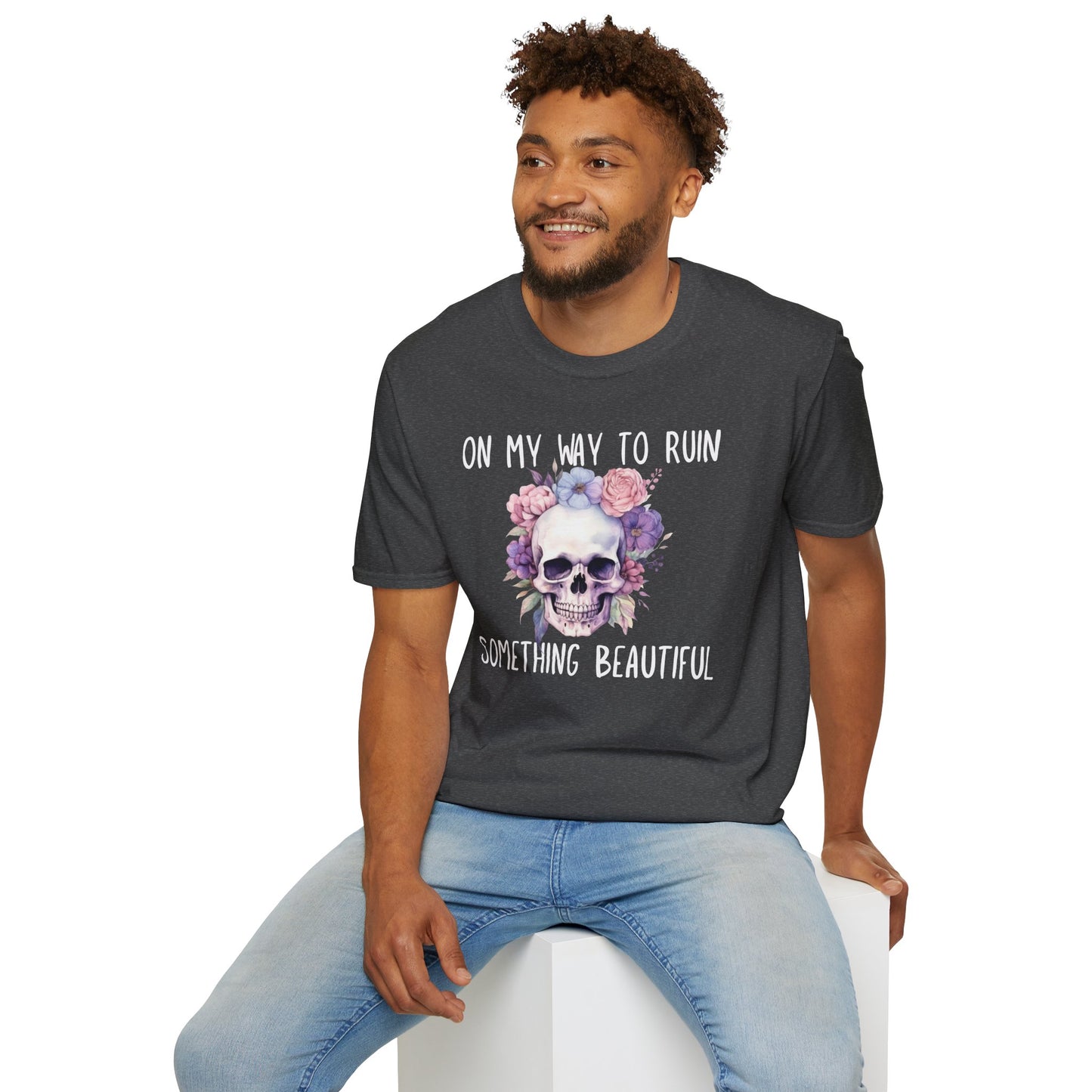 Skull Floral T-Shirt - On My Way to Ruin Something Beautiful, Boho Chic Tee, Edgy Casual Wear, Perfect Gift for Friends, Unique Graphic Tee