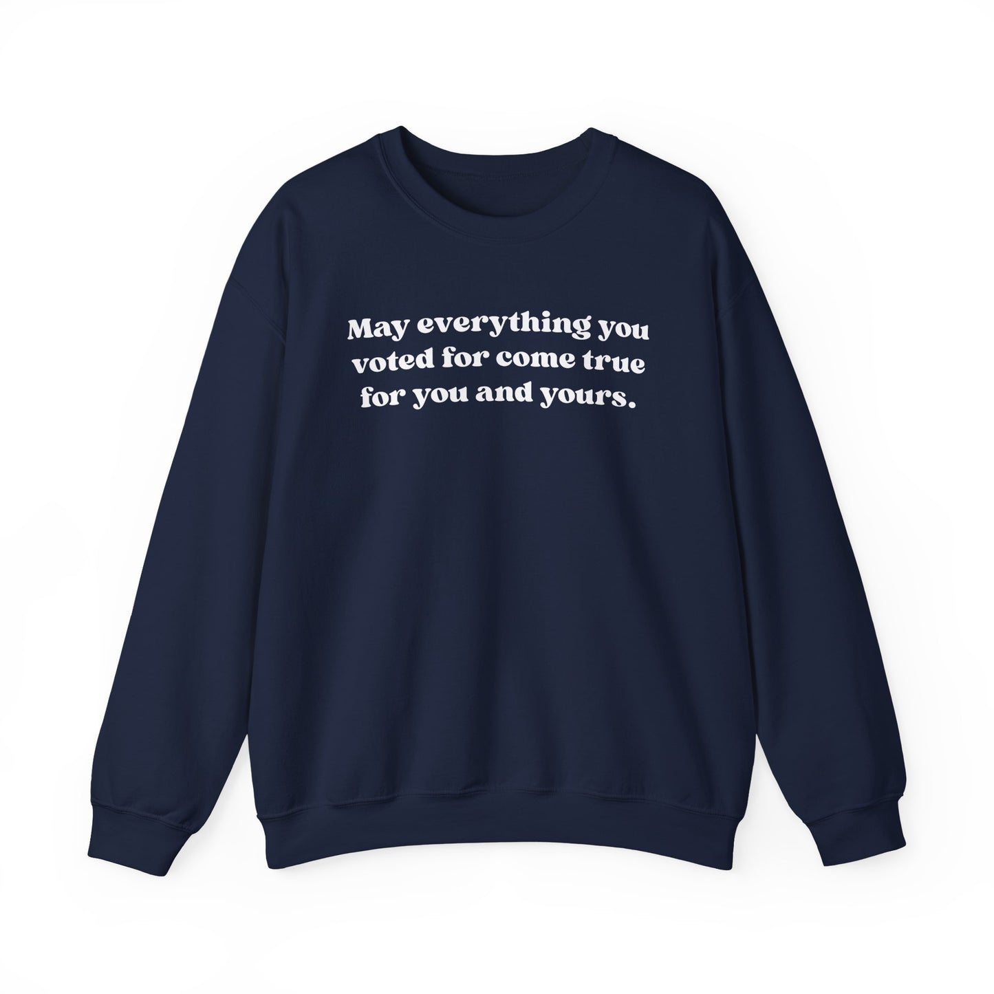 May Everything You Voted For Crewneck, Gift for Her/Him, Cozy Lounge, Positive Quote Apparel