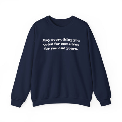 May Everything You Voted For Crewneck, Gift for Her/Him, Cozy Lounge, Positive Quote Apparel