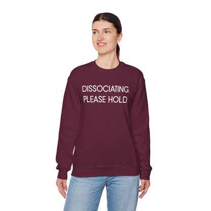 "Dissociating, Please Hold" Minimal Mental Health Statement Crewneck Sweatshirt